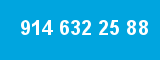 914 632 25 88